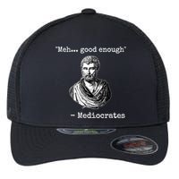 Memes Meh Good Enough Funny Meh Good Enough Mediocrates Demotivational Quote Flexfit Unipanel Trucker Cap