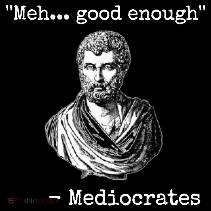Memes Meh Good Enough Funny Meh Good Enough Mediocrates Demotivational Quote Apron