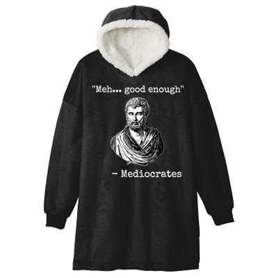 Memes Meh Good Enough Funny Meh Good Enough Mediocrates Demotivational Quote Hooded Wearable Blanket