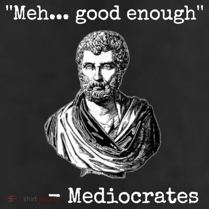 Memes Meh Good Enough Funny Meh Good Enough Mediocrates Demotivational Quote 25L Jumbo Tote