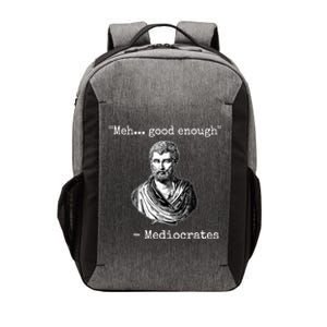 Memes Meh Good Enough Funny Meh Good Enough Mediocrates Demotivational Quote Vector Backpack