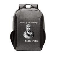 Memes Meh Good Enough Funny Meh Good Enough Mediocrates Demotivational Quote Vector Backpack