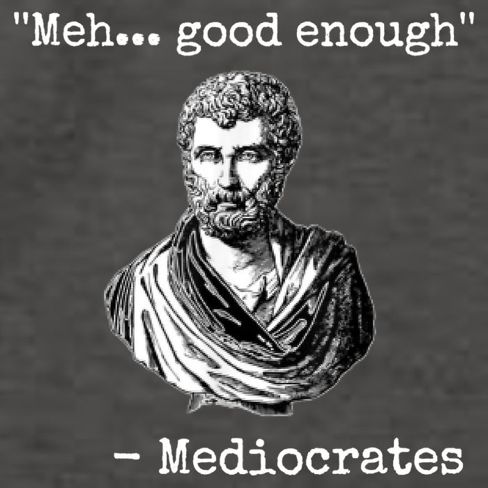 Memes Meh Good Enough Funny Meh Good Enough Mediocrates Demotivational Quote Vector Backpack