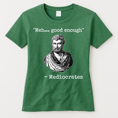 Memes Meh Good Enough Funny Meh Good Enough Mediocrates Demotivational Quote Womens T-Shirt