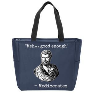 Memes Meh Good Enough Funny Meh Good Enough Mediocrates Demotivational Quote Zip Tote Bag