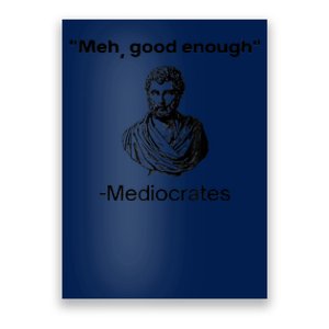 Memes Meh Good Enough Funny Meh Good Enough Mediocrates Demotivational Quote Poster