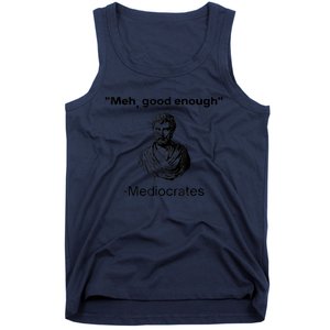 Memes Meh Good Enough Funny Meh Good Enough Mediocrates Demotivational Quote Tank Top