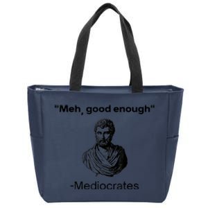 Memes Meh Good Enough Funny Meh Good Enough Mediocrates Demotivational Quote Zip Tote Bag