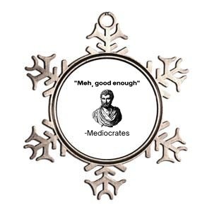 Memes Meh Good Enough Funny Meh Good Enough Mediocrates Demotivational Quote Metallic Star Ornament