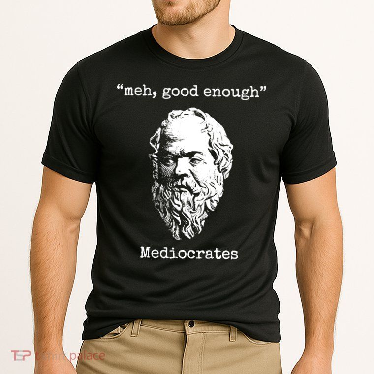 Memes Meh Good Enough Funny Meh Good Enough Mediocrates Demotivational Quote Performance Shirt