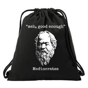 Memes Meh Good Enough Funny Meh Good Enough Mediocrates Demotivational Quote Drawstring Bag