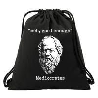 Memes Meh Good Enough Funny Meh Good Enough Mediocrates Demotivational Quote Drawstring Bag