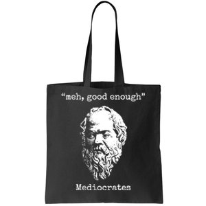 Memes Meh Good Enough Funny Meh Good Enough Mediocrates Demotivational Quote Tote Bag