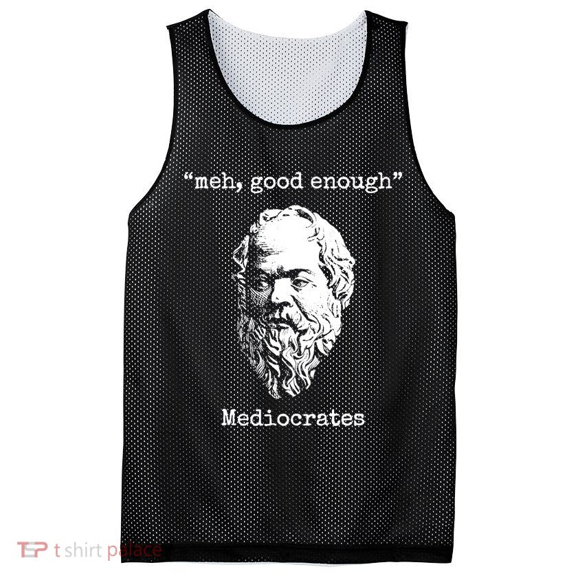 Memes Meh Good Enough Funny Meh Good Enough Mediocrates Demotivational Quote Mesh Reversible Basketball Jersey Tank