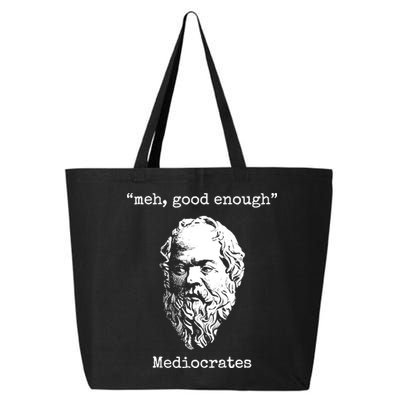 Memes Meh Good Enough Funny Meh Good Enough Mediocrates Demotivational Quote 25L Jumbo Tote