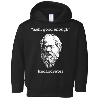 Memes Meh Good Enough Funny Meh Good Enough Mediocrates Demotivational Quote Toddler Hoodie