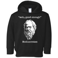 Memes Meh Good Enough Funny Meh Good Enough Mediocrates Demotivational Quote Toddler Hoodie