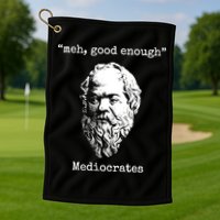 Memes Meh Good Enough Funny Meh Good Enough Mediocrates Demotivational Quote Golf Towel