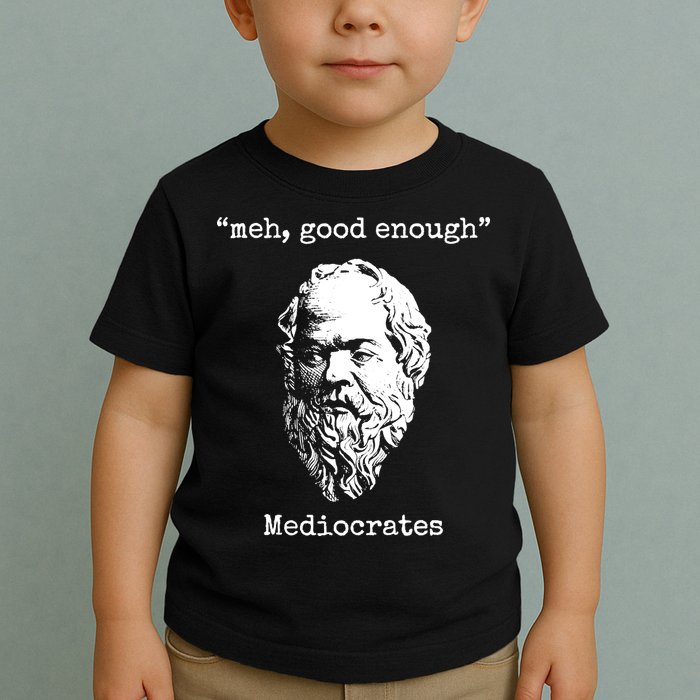 Memes Meh Good Enough Funny Meh Good Enough Mediocrates Demotivational Quote Toddler T-Shirt
