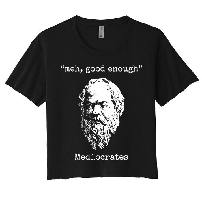 Memes Meh Good Enough Funny Meh Good Enough Mediocrates Demotivational Quote Crop Top
