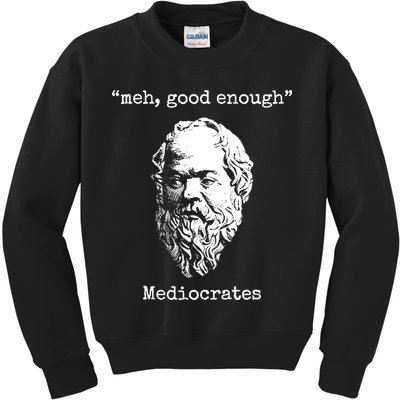 Memes Meh Good Enough Funny Meh Good Enough Mediocrates Demotivational Quote Kids Sweatshirt