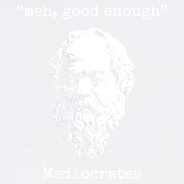 Memes Meh Good Enough Funny Meh Good Enough Mediocrates Demotivational Quote Garment-Dyed Sweatshirt