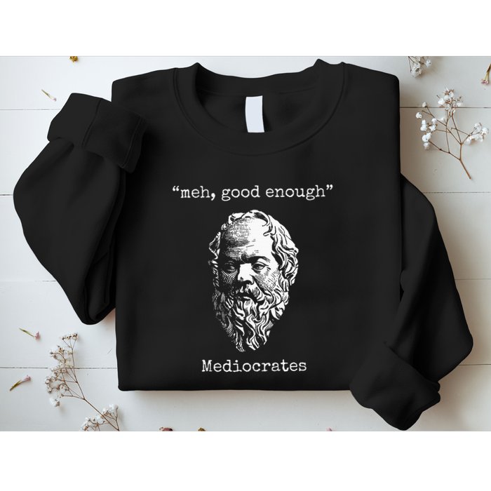 Mediocrates Meh Good Enough Lazy Logic Sloth Wisdom Sweatshirt
