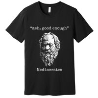 Mediocrates Meh Good Enough Lazy Logic Sloth Wisdom Premium T-Shirt