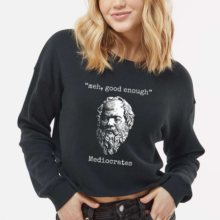 Mediocrates Meh Good Enough Lazy Logic Sloth Wisdom Cropped Pullover Crew