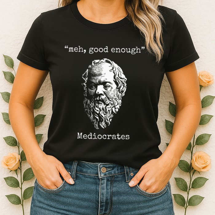 Mediocrates Meh Good Enough Lazy Logic Sloth Wisdom Womens T-Shirt