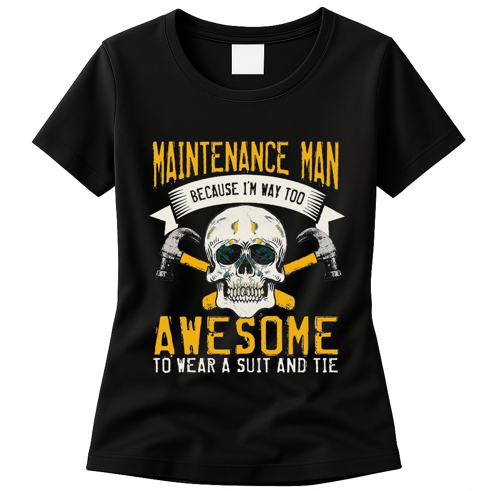 Maintenance Man Gifts Funny Technician Too Awesome Womens T-Shirt