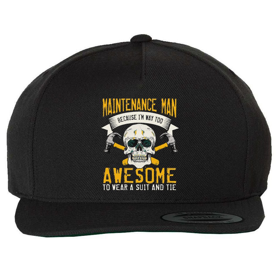 Maintenance Man Gifts Funny Technician Too Awesome Wool Snapback Cap