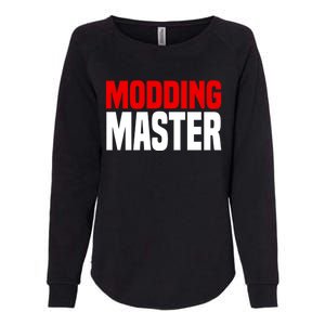 Modding Master Gift Joke Video Gaming Modding Game Mods Gift Womens California Wash Sweatshirt