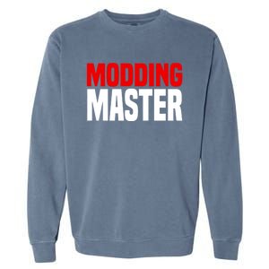 Modding Master Gift Joke Video Gaming Modding Game Mods Gift Garment-Dyed Sweatshirt