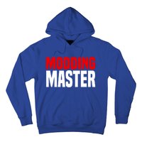 Modding Master Gift Joke Video Gaming Modding Game Mods Gift Hoodie