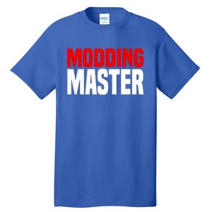 Modding Master Gift Joke Video Gaming Modding Game Mods Gift Tall T-Shirt