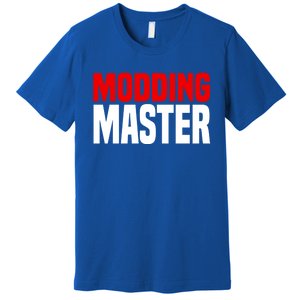 Modding Master Gift Joke Video Gaming Modding Game Mods Gift Premium T-Shirt