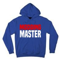 Modding Master Gift Joke Video Gaming Modding Game Mods Gift Tall Hoodie