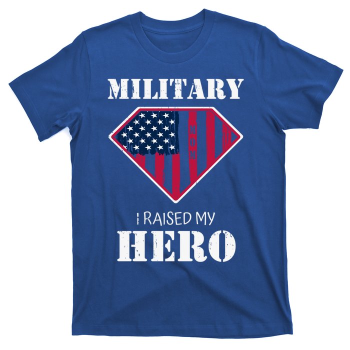 Military Mom Gift I Raised My Hero Gift Mother Of A Soldier Gift T-Shirt