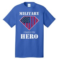 Military Mom Gift I Raised My Hero Gift Mother Of A Soldier Gift Tall T-Shirt