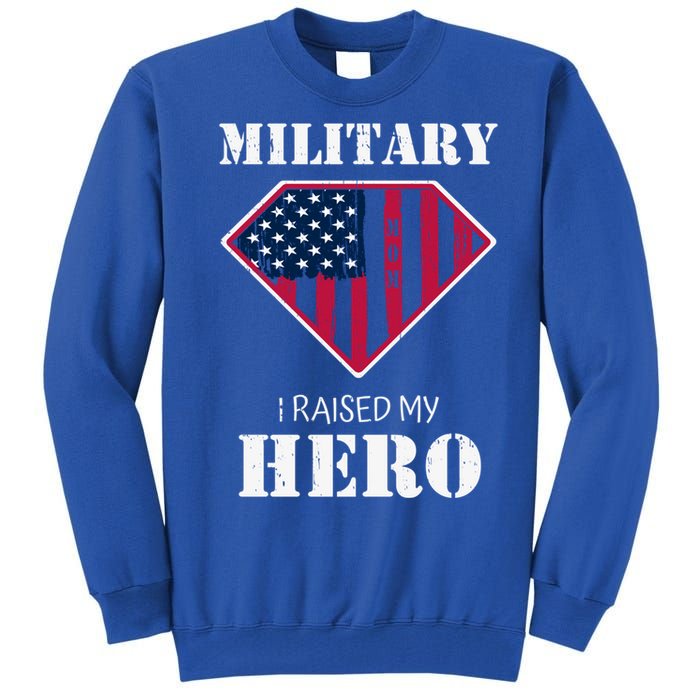 Military Mom Gift I Raised My Hero Gift Mother Of A Soldier Gift Tall Sweatshirt