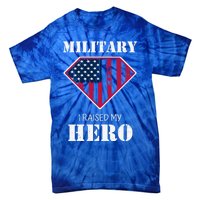 Military Mom Gift I Raised My Hero Gift Mother Of A Soldier Gift Tie-Dye T-Shirt