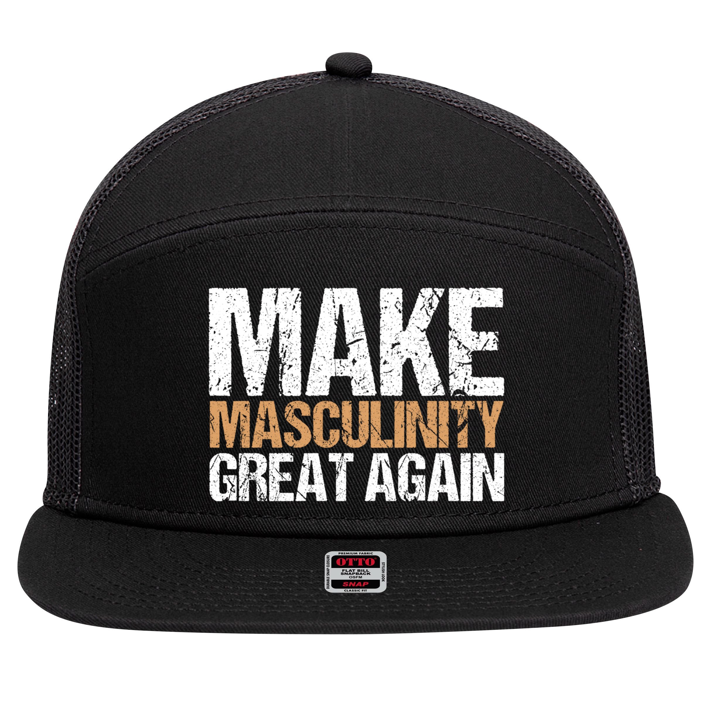 Make Masculinity Great Again Dad Brother Uncle Gift 7 Panel Mesh Trucker Snapback Hat