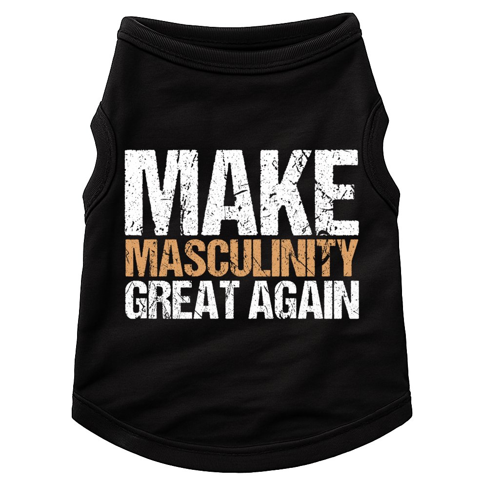 Make Masculinity Great Again Dad Brother Uncle Gift Doggie Tank