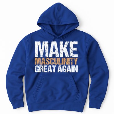 Make Masculinity Great Again Dad Brother Uncle Gift Hoodie