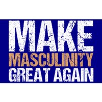 Make Masculinity Great Again Dad Brother Uncle Gift Bumper Sticker