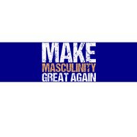 Make Masculinity Great Again Dad Brother Uncle Gift Bumper Sticker