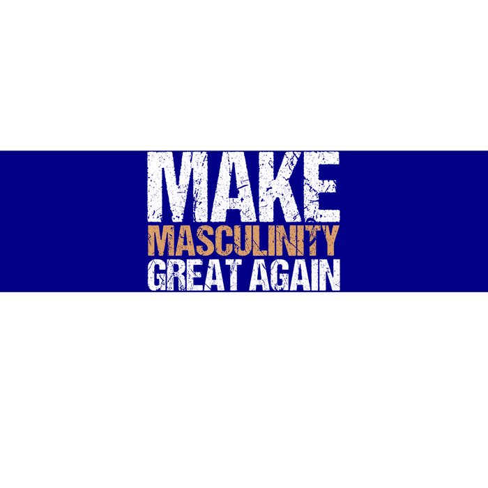 Make Masculinity Great Again Dad Brother Uncle Gift Bumper Sticker