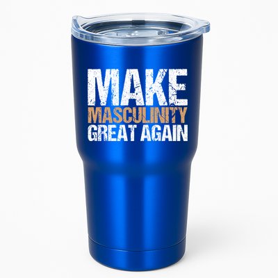 Make Masculinity Great Again Dad Brother Uncle Gift Tumbler