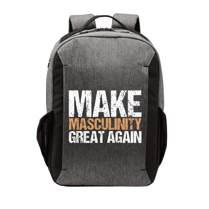 Make Masculinity Great Again Dad Brother Uncle Gift Vector Backpack